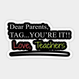 'Parents Tag You're It' Hilarous Teacher Quote Gift Sticker